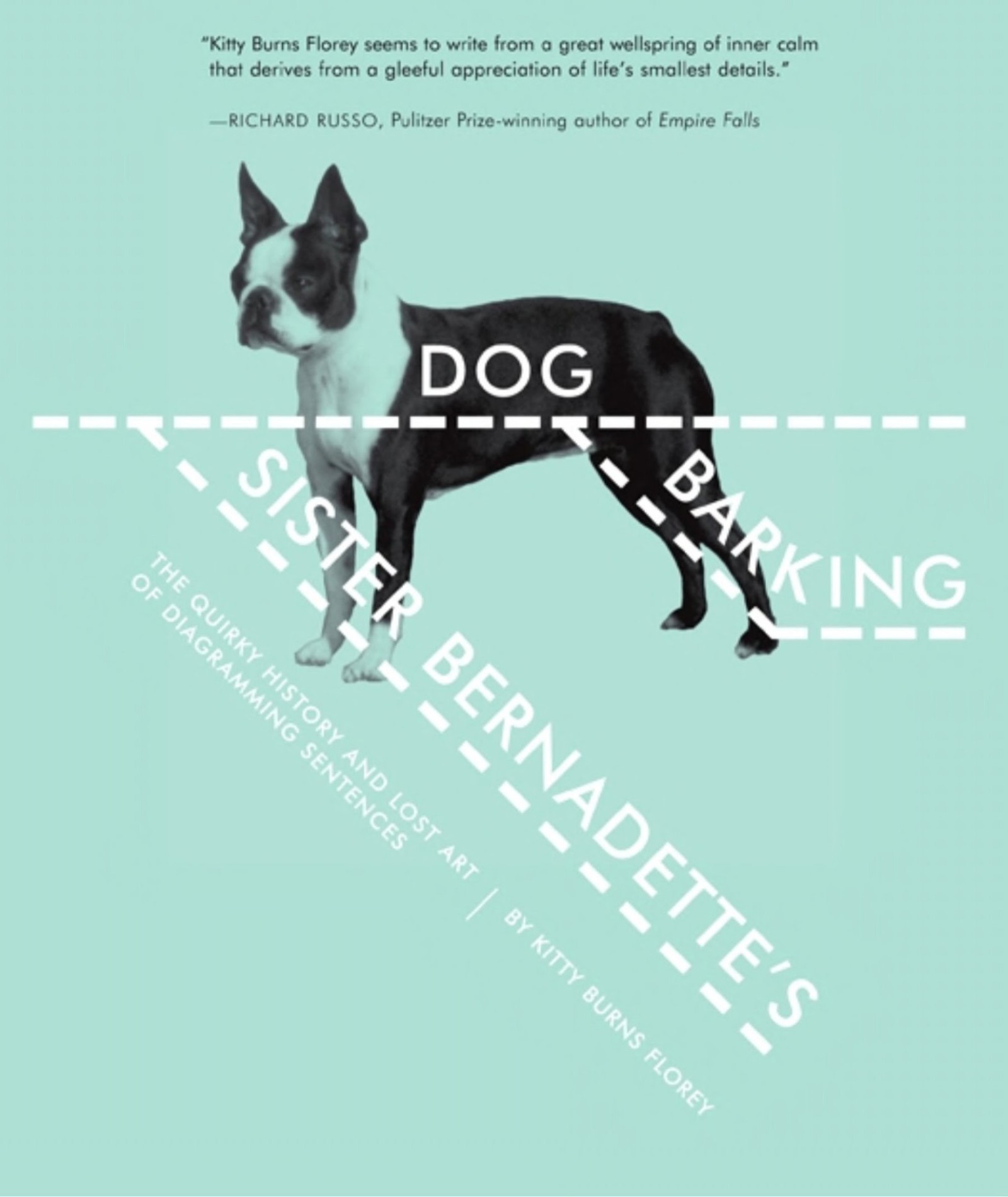 Sister Bernadette’s Barking Dog: The Quirky History and Lost Art of Diagramming Sentences