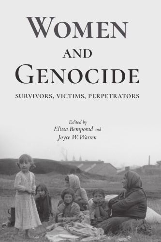 Women and Genocide: Survivors, Victims, Perpetrators