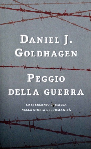 Peggio della guerra. Lo sterminio di massa nella storia dell’umanità