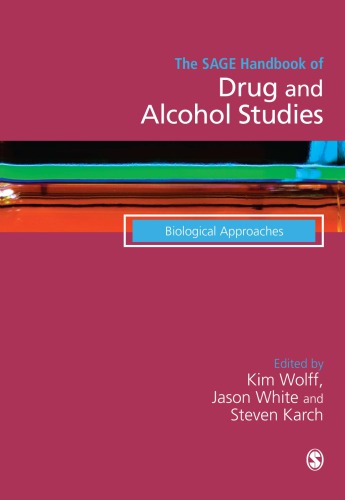 The SAGE Handbook of Drug & Alcohol Studies Biological Approaches