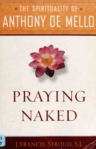 Praying Naked: The Spirituality of Anthony de Mello