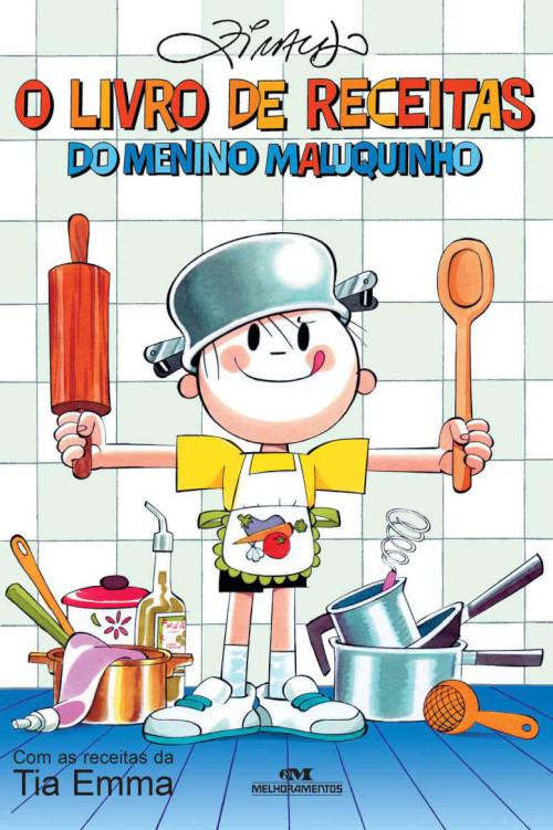 O Livro de Receitas do Menino Maluquinho - Com as receitas da Tia Emma