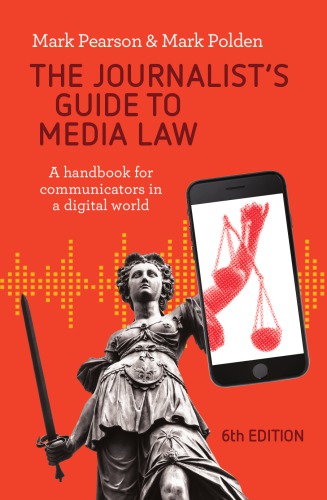 The Journalist’s Guide to Media Law: A handbook for communicators in a digital world