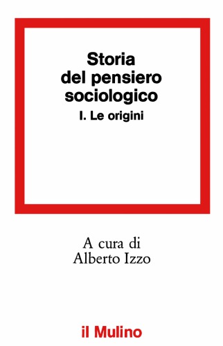Storia del pensiero sociologico. Le origini