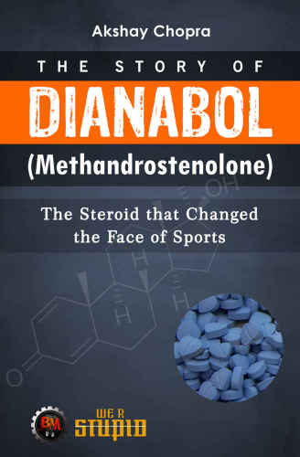 Story of Dianabol (Methandrostenolone) The Steroid that Changed the Face of Sports