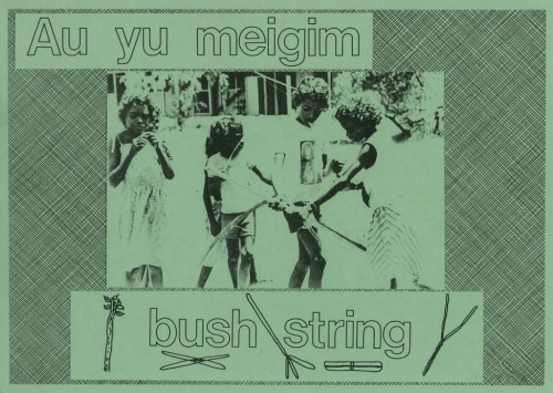 Au yu meigim bush string