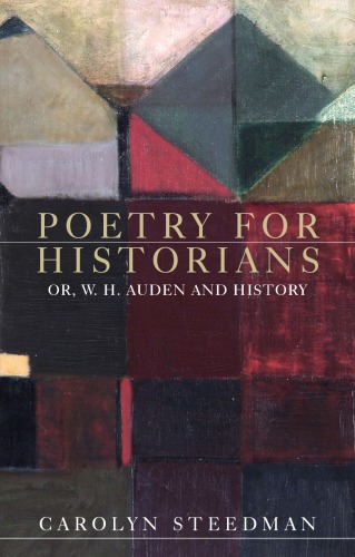 Poetry for Historians: Or, W. H. Auden and History