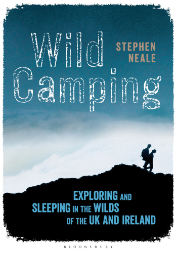 Wild Camping: Exploring and Sleeping in the Wilds of the UK and Ireland