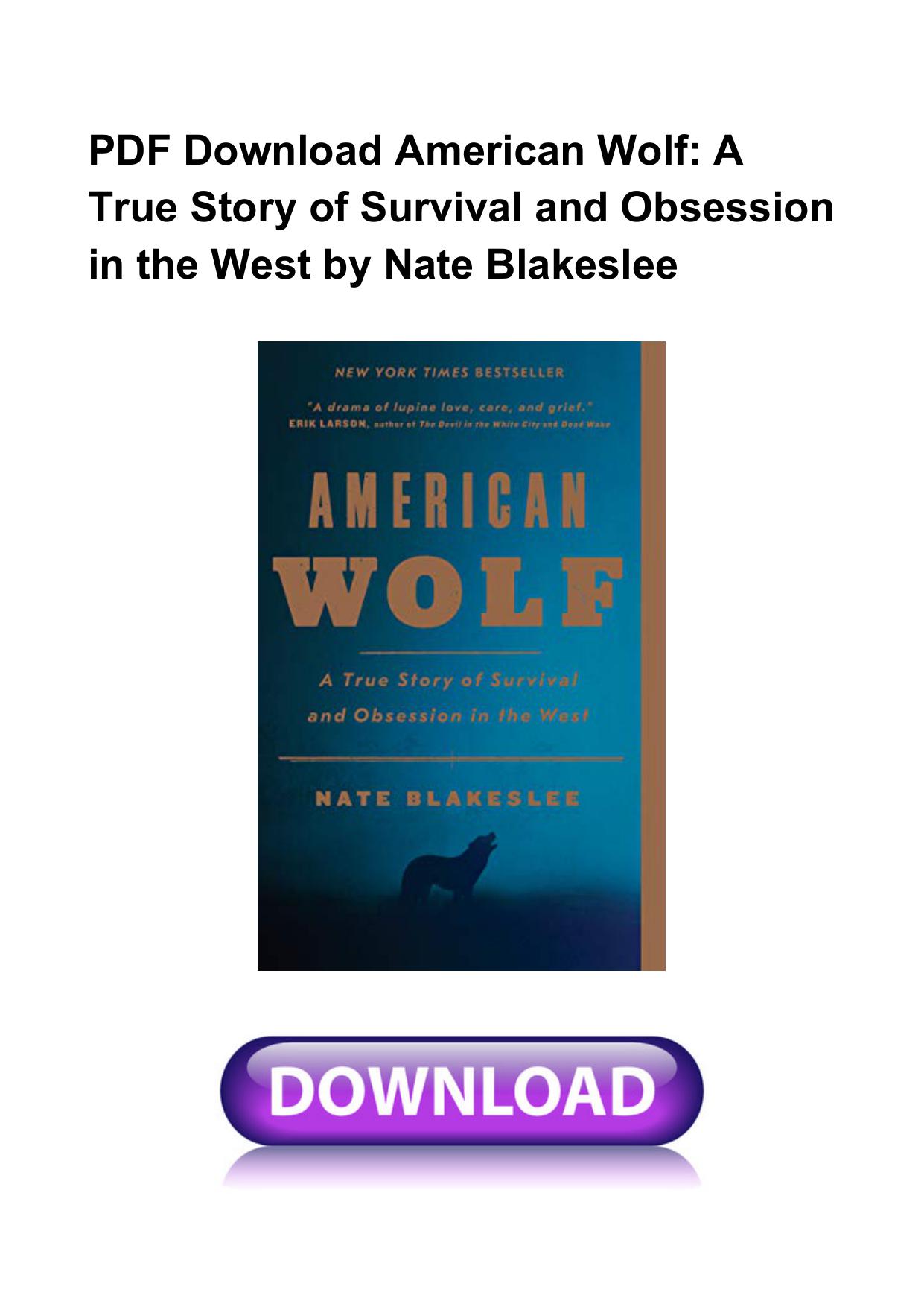 PDF Download American Wolf: A True Story of Survival and Obsession in the West by Nate Blakeslee
