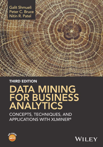 Data Mining for Business Analytics: Concepts, Techniques, and Applications With XLMiner