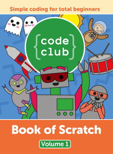 Code Club Book of Scratch - Volume 1