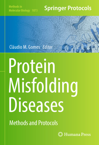 Protein Misfolding Diseases: Methods and Protocols