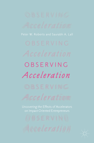 Observing Acceleration: Uncovering the Effects of Accelerators on Impact-Oriented Entrepreneurs