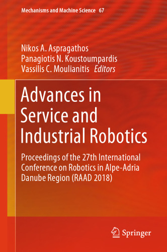 Advances in Service and Industrial Robotics: Proceedings of the 27th International Conference on Robotics in Alpe-Adria Danube Region (RAAD 2018)