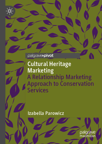 Cultural Heritage Marketing: A Relationship Marketing Approach to Conservation Services