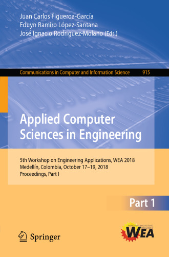 Applied Computer Sciences in Engineering: 5th Workshop on Engineering Applications, WEA 2018, Medellín, Colombia, October 17-19, 2018, Proceedings, Part I