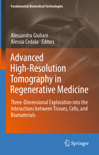 Advanced High-Resolution Tomography in Regenerative Medicine: Three-Dimensional Exploration into the Interactions between Tissues, Cells, and Biomaterials