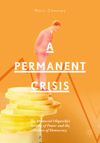 A Permanent Crisis: The Financial Oligarchy’s Seizing of Power and the Failure of Democracy