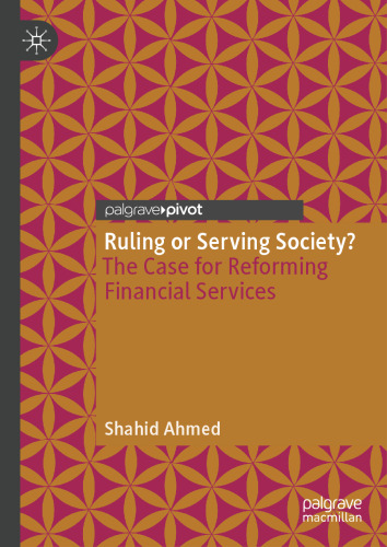 Ruling or Serving Society?: The Case for Reforming Financial Services