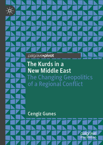 The Kurds in a New Middle East: The Changing Geopolitics of a Regional Conflict