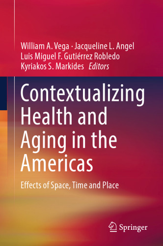 Contextualizing Health and Aging in the Americas: Effects of Space, Time and Place