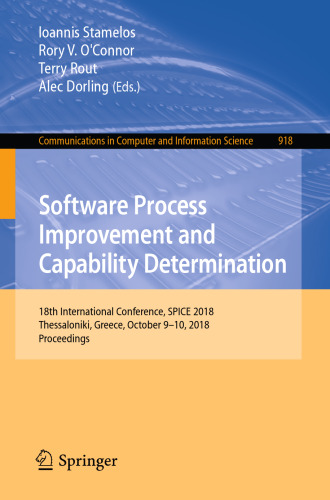 Software Process Improvement and Capability Determination: 18th International Conference, SPICE 2018, Thessaloniki, Greece, October 9–10, 2018, Proceedings