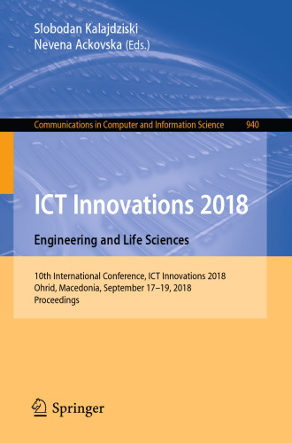 ICT Innovations 2018. Engineering and Life Sciences: 10th International Conference, ICT Innovations 2018, Ohrid, Macedonia, September 17–19, 2018, Proceedings