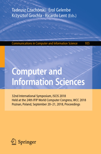 Computer and Information Sciences: 32nd International Symposium, ISCIS 2018, Held at the 24th IFIP World Computer Congress, WCC 2018, Poznan, Poland, September 20-21, 2018, Proceedings