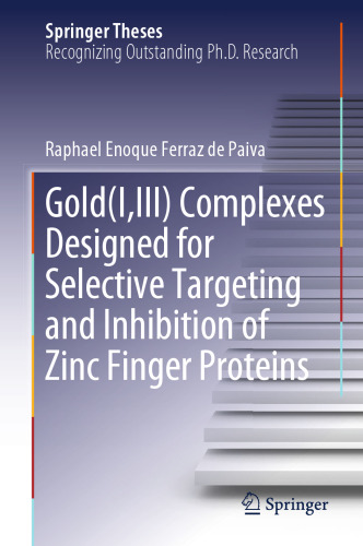 Gold(I,III) Complexes Designed for Selective Targeting and Inhibition of Zinc Finger Proteins