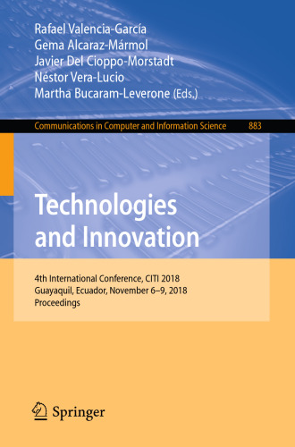 Technologies and Innovation: 4th International Conference, CITI 2018, Guayaquil, Ecuador, November 6-9, 2018, Proceedings