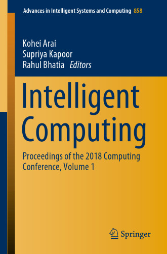 Intelligent Computing: Proceedings of the 2018 Computing Conference, Volume 1