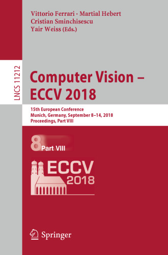 Computer Vision – ECCV 2018: 15th European Conference, Munich, Germany, September 8-14, 2018, Proceedings, Part VIII