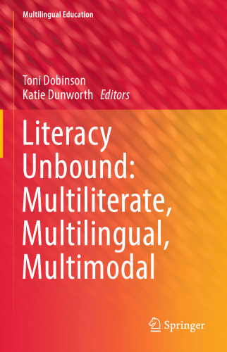 Literacy Unbound: Multiliterate, Multilingual, Multimodal