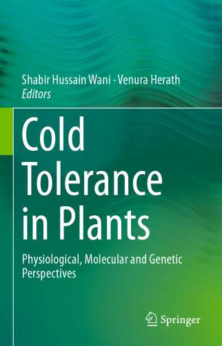 Cold Tolerance in Plants: Physiological, Molecular and Genetic Perspectives