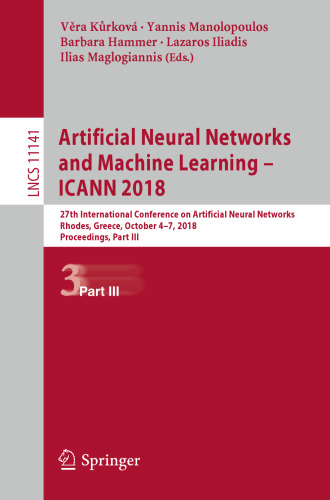 Artificial Neural Networks and Machine Learning – ICANN 2018: 27th International Conference on Artificial Neural Networks, Rhodes, Greece, October 4-7, 2018, Proceedings, Part III