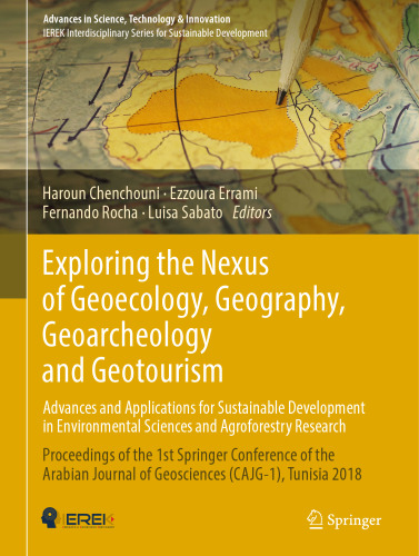 Exploring the Nexus of Geoecology, Geography, Geoarcheology and Geotourism: Advances and Applications for Sustainable Development in Environmental Sciences and Agroforestry Research: Proceedings of the 1st Springer Conference of the Arabian Journal of Geosciences (CAJG-1), Tunisia 2018