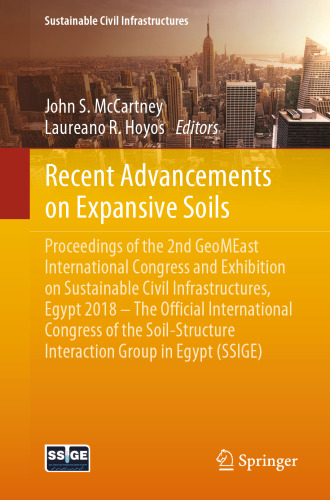 Recent Advancements on Expansive Soils: Proceedings of the 2nd GeoMEast International Congress and Exhibition on , Egypt 2018 – The Official International Congress of the Soil-Structure Interaction Group in Egypt (SSIGE)
