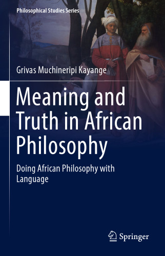 Meaning and Truth in African Philosophy: Doing African Philosophy with Language