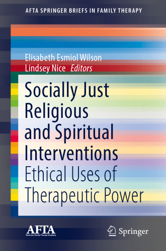 Socially Just Religious and Spiritual Interventions: Ethical Uses of Therapeutic Power