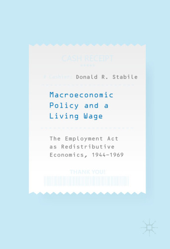 Macroeconomic Policy and a Living Wage: The Employment Act as Redistributive Economics, 1944–1969