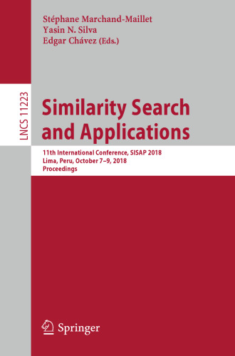 Similarity Search and Applications: 11th International Conference, SISAP 2018, Lima, Peru, October 7–9, 2018, Proceedings