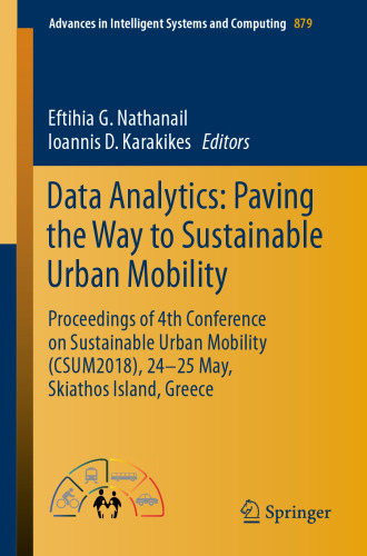 Data Analytics: Paving the Way to Sustainable Urban Mobility: Proceedings of 4th Conference on Sustainable Urban Mobility (CSUM2018), 24 - 25 May, Skiathos Island, Greece