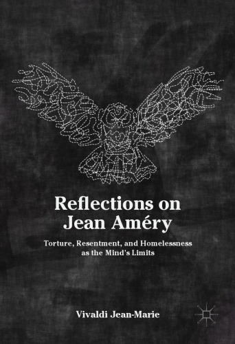 Reflections on Jean Améry: Torture, Resentment, and Homelessness as the Mind’s Limits