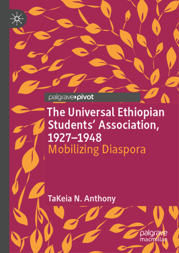 The Universal Ethiopian Students' Association, 1927–1948: Mobilizing Diaspora