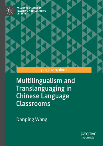 Multilingualism and Translanguaging in Chinese Language Classrooms