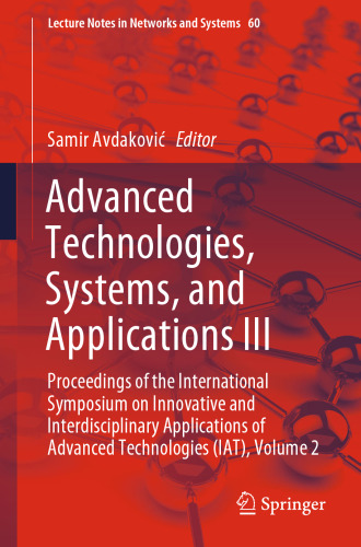 Advanced Technologies, Systems, and Applications III: Proceedings of the International Symposium on Innovative and Interdisciplinary Applications of Advanced Technologies (IAT), Volume 2