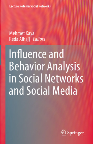 Influence and Behavior Analysis in Social Networks and Social Media