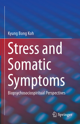 Stress and Somatic Symptoms: Biopsychosociospiritual Perspectives