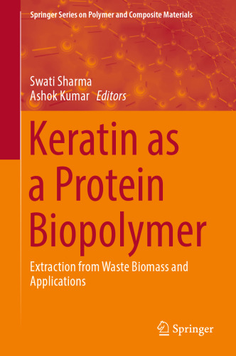 Keratin as a Protein Biopolymer: Extraction from Waste Biomass and Applications