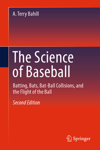 The Science of Baseball: Batting, Bats, Bat-Ball Collisions, and the Flight of the Ball